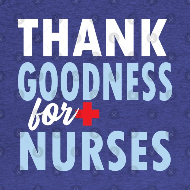 THANK GOODNESS FOR NURSES by Jitterfly